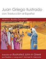Juan Griego Ilustrado con Traducción al Espa?ol: Illustrated John in Greek with Spanish Translation