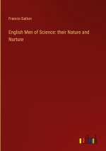 English Men of Science: their Nature and Nurture