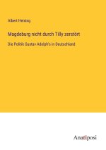 Magdeburg nicht durch Tilly zerstört