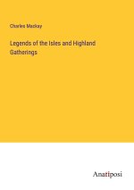 Legends of the Isles and Highland Gatherings