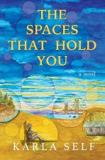 The Spaces That Hold You