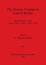 The Roman Frontier in Central Jordan, Part i