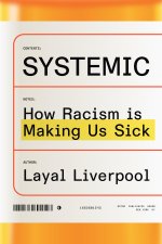 Systemic: How Racism Is Making Us Sick