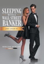 Sleeping with a Wall Street Banker: Jake Logan #1