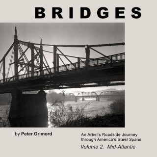 Bridges Volume 2 Mid-Atlantic: An Artist's Roadside Journey Through America's Steel Spans