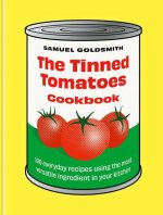 The Tinned Tomatoes Cookbook: Fuss-Free Recipes Using Everyone's Favourite Kitchen Staple