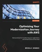 Optimizing Your Modernization Journey with AWS: Best practices for transforming your applications and infrastructure on the cloud