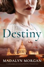 Destiny: A totally gripping and emotional World War 2 historical novel