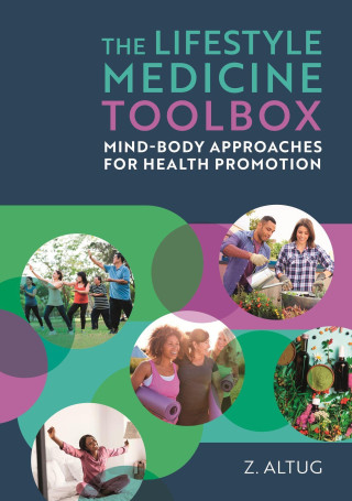 The Lifestyle Medicine Toolbox: Mind-Body Approaches for Health Promotion