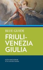 Blue Guide Friuli-Venezia Giulia
