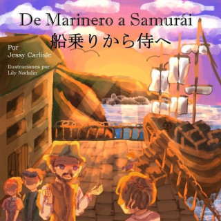 De Marinero a Samurái (船乗りから侍へ): La Leyenda de un Inglés Perdido (漂着イギ