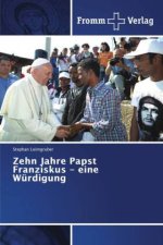 Zehn Jahre Papst Franziskus - eine Würdigung