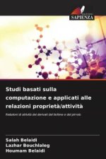 Studi basati sulla computazione e applicati alle relazioni propriet?/attivit?