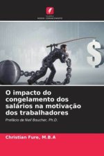 O impacto do congelamento dos salários na motivaç?o dos trabalhadores