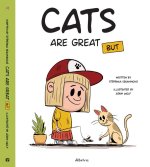 Cats Are Great But...