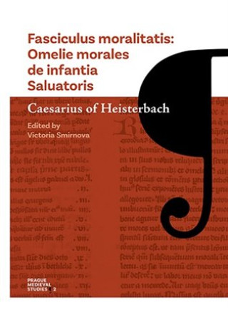 Fasciculus moralitatis - Omelie morales de infantia Saluatoris