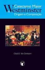 Catecismo Maior de Westminster, Origem e Composiç?o