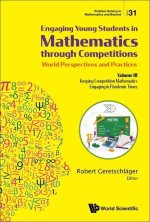 Engaging Young Students in Mathematics Through Competitions - World Perspectives and Practices: Volume III - Keeping Competition Mathematics Engaging