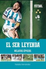 El ser leyenda: Relatos épicos