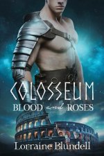 Colosseum: Blood and Roses