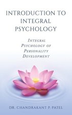Introduction to Integral Psychology: Integral Psychology of Personality Development