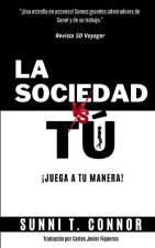 La Sociedad Vs Tú: ?Juega a Tu Manera!
