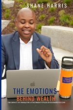The Emotions Behind Wealth: The Impact of Unhealthy Attachment Styles On Business Success
