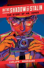 IN THE SHADOW OF STALIN STORY OF MR JONE