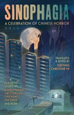 SINOPHAGIA A CELEBRATION OF CHINESE HORR