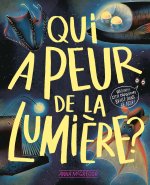 QUI A PEUR DE LA LUMIERE ?
