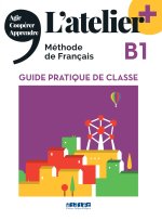 L'atelier + niv .B1 (édition 2022) - Guide pratique de classe