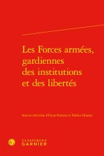 Les forces armées, gardiennes des institutions et des libertés