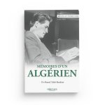 MEmoires d'un AlgErien - T.1 : REves et Epreuves (1932 - 1965)