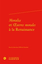 Moralia et oeuvres morales à la renaissance
