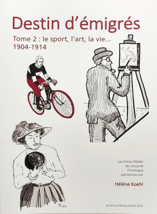 Destin d'émigrés, tome 2: L'art, le sport, la vie... 1904-1914