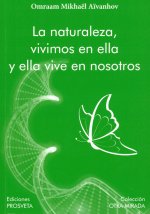 La naturaleza, vivimos en ella y ella vive en osotros