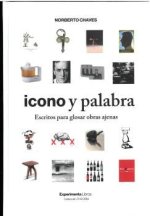 Icono y palabra. Escritos para glosar obras ajenas.