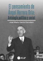 EL PENSAMIENTO DE ANGEL HERRERA ORIA ANTOLOGIA POLITICA Y S