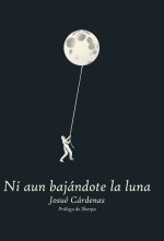NI AUN BAJANDOTE LA LUNA