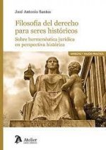 FILOSOFIA DEL DERECHO PARA SERES HISTORICOS.