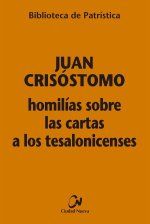 HOMILIAS SOBRE LAS CARTAS A LOS TESALONICENSES