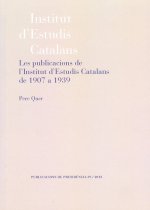 LES PUBLICACIONS DE L'INSTITUT D'ESTUDIS CATALANS DE 1907 A 1939