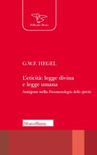 eticità: legge divina e legge umana. Antigone nella «Fenomenologia dello spirito»