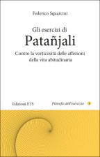 esercizi di Patañjali. Contro la vorticosità delle affezioni della vita abitudinaria