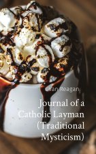 Journal of a Catholic Layman (Traditional Mysticism)