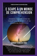 E scape ? un monde de compréhension Antidote ? la haine contre les musulmans, les chrétiens et les