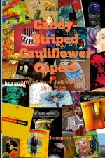 Candy-Striped Cauliflower Capers-A Wyrd-Psych-Folk sampler 2013-2023