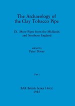The Archaeology of the Clay Tobacco Pipe IX, Part i