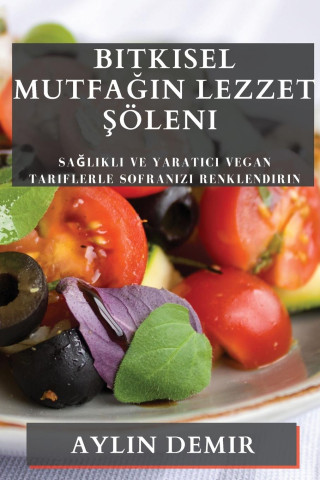 Bitkisel Mutfa??n Lezzet ?öleni