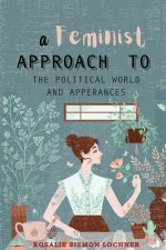 A Feminist Approach to the Political World and Appearances